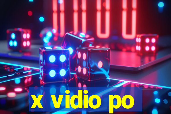 x vidio po